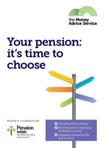 Your pension: it’s time to choose Working in consultation with: