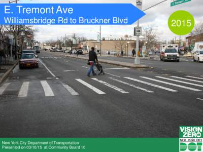 E. Tremont Ave Williamsbridge Rd to Bruckner Blvd New York City Department of Transportation Presented onat Community Board 10
