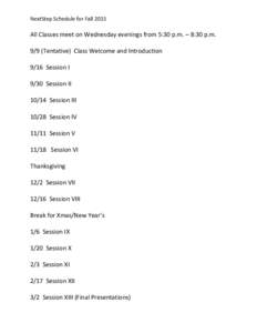 NextStep Schedule for FallAll Classes meet on Wednesday evenings from 5:30 p.m. – 8:30 p.mTentative) Class Welcome and Introduction 9/16 Session I 9/30 Session II