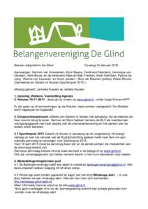 Notulen wijkplatform De Glind  Dinsdag 10 februari 2015 Aanwezigen: Herman van Huissteden, Myra Steens, Ferdinand Noorland, Veronique van Oevelen, Henk Bouw, en de bewoners Kees en Beb Franken, Arjan Gerritsen, Patrice d