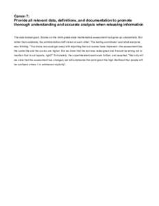 Canon 7: Provide all relevant data, definitions, and documentation to promote thorough understanding and accurate analysis when releasing information The data looked good. Scores on the ninth grade state mathematics asse