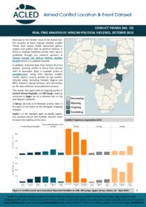CONFLICT TRENDS (NO. 19) REAL-TIME ANALYSIS OF AFRICAN POLITICAL VIOLENCE, OCTOBER 2013 Welcome to the October issue of the Armed Conflict Location & Event Dataset (ACLED) Conflict Trends. Each month, ACLED researchers g