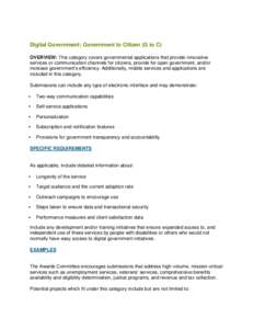 Digital Government: Government to Citizen (G to C) OVERVIEW: This category covers governmental applications that provide innovative services or communication channels for citizens, provide for open government, and/or inc