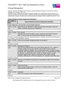 PinkVERIFY™ 2011 ITSM Tool Assessment Criteria Change Management Purpose: “[C]ontrol the lifecycle of all changes, enabling beneficial changes to be made with minimum disruption to IT services.” (ST[removed]Activiti