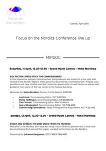 Cannes, AprilFocus on the Nordics Conference line up MIPDOC Saturday, 11 April,  – Grand Hyatt Cannes – Hotel Martinez