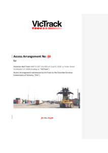 Access Arrangement No: 43 for Victorian Rail Track ABN[removed]of Level 8, 1010 La Trobe Street Docklands VIC[removed]trading as “VicTrack”) Access Arrangement submission by VicTrack to the Essential Services Co