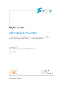 Project StORe WORK PACKAGE 5: EVALUATION A final report to the Project Board on the process and outcomes of the project, including recommendations for further development  Graham Pryor