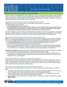 Making Health Care Better for Everyone  Express Scripts Prescription Drug Benefits If you are enrolled in UnitedHealthcare’s (UHC) HMO or PPO plan, your prescription drug benefit is through Express Scripts. You must us