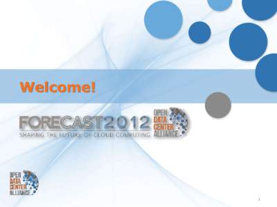 Welcome!  1 2012: The Tipping Point of Broad Scale Cloud Deployment