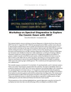 STScI Newsletter Vol. 34 Issue 02  Workshop on Spectral Diagnostics to Explore the Cosmic Dawn with JWST Swara Ravindranath, swara[at]stsci.edu