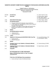 SCIENTIFIC ADVISORY COMMITTEE ON ALTERNATIVE TOXICOLOGICAL METHODS (SACATM) Agenda Rodbell Auditorium, Rall Building National Institute of Environmental Health Sciences Research Triangle Park, NC November 30, 2006