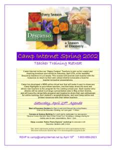 Camp Internet Spring 2002 Teacher Training Retreat Camp Internet invites our ‘Happy Camper’ Teachers to join us for a quiet and inspiring luncheon and retreat on Saturday, April 27th, at the beautiful Descanso Garden