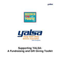 Supporting YALSA: A Fundraising and Gift Giving Toolkit Table of Contents I.