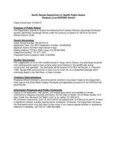 North Dakota Department of Health Public Notice Reissue of an NDPDES Permit Public Notice Date: Purpose of Public Notice The Department intends to reissue the following North Dakota Pollutant Discharge Eliminat