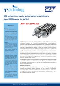 BOC perfect their invoice authorisaƟon by switching to AutoFORM Invoice for SAP R/3 Overview Challenge Interact with SAP R/3 Finance To eliminate authorisa on delays