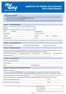 IMPORTANT INFORMATION •	 This form is to set up a request for debiting amounts from a nominated bank account and crediting to ACTION account via the direct debit system. Do not lodge this form at banks. •	 Please pri