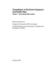Compilation of EU Dioxin Exposure and Health Data Task 2 – Environmental Levels Report produced for European Commission DG Environment