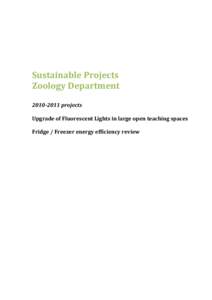 Sustainable Projects Zoology Departmentprojects Upgrade of Fluorescent Lights in large open teaching spaces Fridge / Freezer energy efficiency review