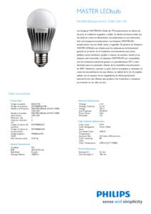 MASTER LEDbulb MASTER LEDbulb 6W E27 2700K 230V A55 Las lámparas MASTERLED Globo de 7W proporcionan un efecto de luz para un ambiente acogedor y cálido. Su diseño exclusivo emite una luz cálida en todas las direccion