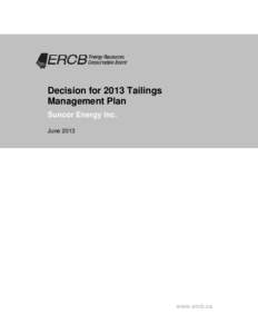 Decision for 2013 Tailings Management Plan Suncor Energy Inc. June[removed]www.ercb.ca