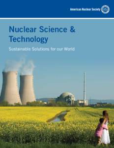 Nuclear Science & Technology Sustainable Solutions for our World Nuclear Science and Technology How many times a day do you use nuclear