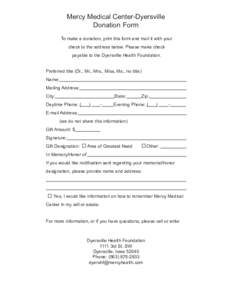 Mercy Medical Center-Dyersville Donation Form To make a donation, print this form and mail it with your check to the address below. Please make check payable to the Dyersville Health Foundation. Preferred title (Dr., Mr.