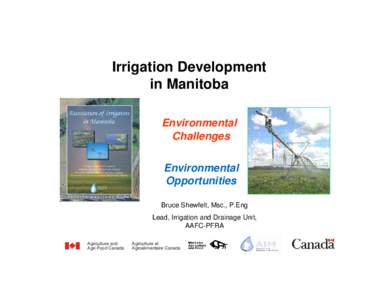 Irrigation Development in Manitoba Environmental Challenges Environmental Opportunities