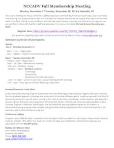 NCCADV Fall Membership Meeting Monday,	
  November	
  17-­‐Tuesday,	
  November	
  18,	
  2014	
  in	
  Asheville,	
  NC	
   This	
  year’s	
  meeting	
  will	
  focus	
  on	
  Shelter	
  and	
  Hou