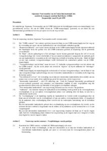 Algemene Voorwaarden van de Union Internationale des sociétés de transport combiné Rail-Route (UIRR) Toepasselijk vanaf 01 juli 1999 Preambule De onderhavige Algemene Voorwaarden van de UIRR beheersen de betrekkingen 