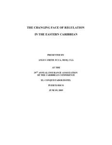 THE CHANGING FACE OF REGULATION IN THE EASTERN CARIBBEAN PRESENTED BY ANGUS SMITH FCCA, MSM, CGA AT THE