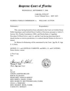 Supreme Court of Florida WEDNESDAY, SEPTEMBER 17, 2008 CASE NO.: SC08-697 Lower Tribunal No(s).: 4D07-3653 FLORIDA PAROLE COMMISSION vs.