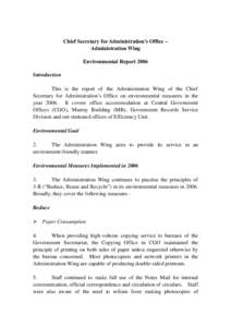 Chief Secretary for Administration’s Office – Administration Wing Environmental Report 2006 Introduction This is the report of the Administration Wing of the Chief Secretary for Administration’s Office on environme