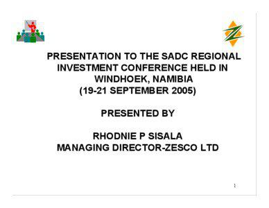 PRESENTATION TO THE SADC REGIONAL INVESTMENT CONFERENCE HELD IN WINDHOEK, NAMIBIA