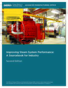 ADVANCED MANUFACTURING OFFICE  A SOURCEBOOK FOR INDUSTRY  Improving Steam System Performance: