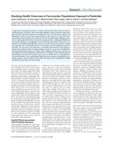 Research | Mini-Monograph Studying Health Outcomes in Farmworker Populations Exposed to Pesticides Linda A. McCauley,1 W. Kent Anger,2 Matthew Keifer,3 Rick Langley,4 Mark G. Robson,5 and Diane Rohlman 2 1University of P