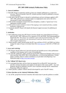 IPY International Programme Office  26 March 2008 IPY[removed]Scholarly Publications Policy 1. General Guidelines