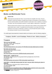 Media and Multimodal Texts Teacher Alert These resources accompany the Years 7 & 8 and Years 9 & 10 English units of work. They are intended for a high school audience. Included texts are listed for the purposes of criti