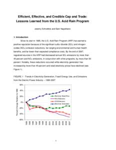 Efficient, Effective, and Credible Cap and Trade: Lessons Learned from the U.S. Acid Rain Program Jeremy Schreifels and Sam Napolitano 1. Introduction Since its start in 1995, the U.S. Acid Rain Program (ARP) has earned 