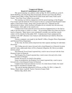 Unapproved Minutes Board of Commissioners of Converse County The special meeting was called to order on May 20, 2014 at 6:00 p.m. at the Ft. Steele Building at the Wyoming State Fairgrounds. Present were Chair Jim Willox