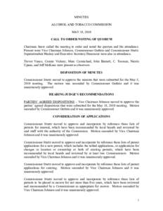 MINUTES ALCOHOL AND TOBACCO COMMISSION MAY 18, 2010 CALL TO ORDER/NOTING OF QUORUM Chairman Snow called the meeting to order and noted the quorum and the attendance. Present were Vice Chairman Johnson, Commissioner Guthr