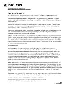 BACKGROUNDER  The Collaborative Adaptation Research Initiative in Africa and Asia Initiative The Collaborative Adaptation Research Initiative in Africa and Asia (CARIAA) is a seven-year, $70 million research initiative t