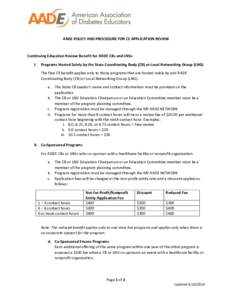 AADE POLICY AND PROCEDURE FOR CE APPLICATION REVIEW  Continuing Education Review Benefit for AADE CBs and LNGs I.  Programs Hosted Solely by the State Coordinating Body (CB) or Local Networking Group (LNG)