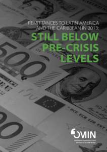 REMITTANCES TO LATIN AMERICA AND THE CARIBBEAN IN 2013: STILL BELOW PRE‑CRISIS LEVELS
