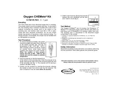 Oxygen CHEMets® Kit K-7501/R-7501: 0 - 1 ppm 4. Obtain a test result by placing the ampoule between the color standards until the best color match is found (fig 2).