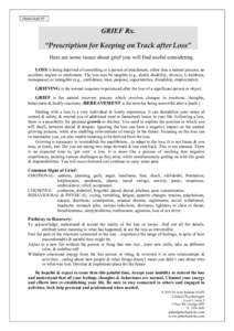 Shrink Stuff #7  GRIEF Rx. “Prescription for Keeping on Track after Loss” Here are some issues about grief you will find useful considering. LOSS is being deprived of something or a person of attachment, either thru 