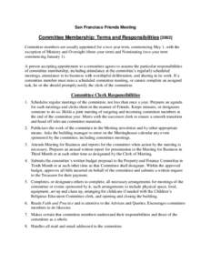 San Francisco Friends Meeting  Committee Membership: Terms and ResponsibilitiesCommittee members are usually appointed for a two-year term, commencing May 1, with the exception of Ministry and Oversight (three-ye