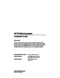 HP TP Web Connector Installation Guide January 2006 This document provides information about installing the HP TP Web Connector software on desktop systems, and about installing the TP Web Connector Gateway for ACMS soft