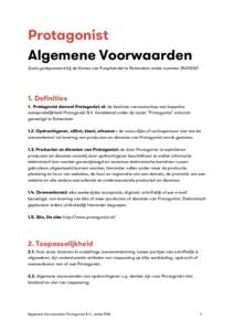 Protagonist Algemene Voorwaarden Zoals gedeponeerd bij de Kamer van Koophandel te Rotterdam onder nummerDefinities 1. Protagonist danwel Protagonist.nl: de besloten vennootschap met beperkte