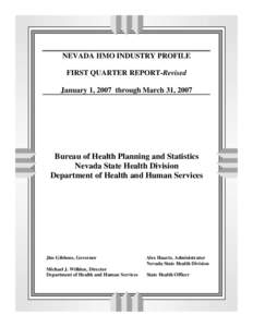 NEVADA HMO INDUSTRY PROFILE FIRST QUARTER REPORT-Revised January 1, 2007 through March 31, 2007 Bureau of Health Planning and Statistics Nevada State Health Division