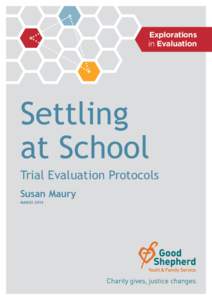 Explorations in Evaluation Settling at School Trial Evaluation Protocols